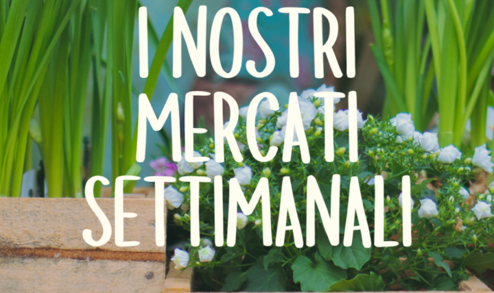 I nostri mercati settimanali